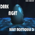 Benny Montaquila DJ - Dark Night