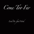 Lord Pen、Wood - Come Too Far (feat. Wood)(Explicit)
