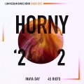 Inaya Day、45 Riots、Liam Keegan - Horny '22 (LiamKeeganDanceRemix|RadioEdit)