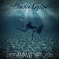Charlie Ogston、Elende、Mog - Dreaming Of You (feat. Elende & MOG)(Explicit)