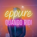 Eppure quando ridi