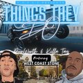 Doon Worth、Killa Tay、West Coast Stone - THINGS THEY DO (feat. KILLA TAY & WEST COAST STONE)(Explicit)