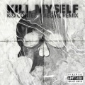 KILL MYSELF (feat. KidCortez)(Explicit)