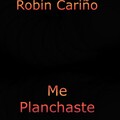 Me Planchaste