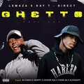 Lemaza、Kay T Direct、Xduppy、ULTRASOFT、DJ Coach - Ghetto (Explicit)(feat. Xduppy Ultrasoft & Dj coach版)