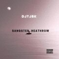 DJTJBK、Foi55 - Sangster Heathrow (feat. Foi55)(Explicit)