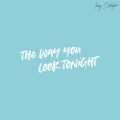 The Way You Look Tonight