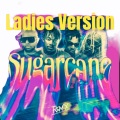 Sugarcane Remix (feat. Mayorkun Darkoo King Promise & Camidoh)(Ladies Version)