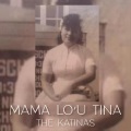 The Katinas - Mama Lo'u Tinā