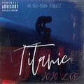 JoJo Zoe - Titanic (Explicit)