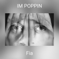 Fia - IM POPPIN