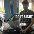 Kigity K、Lil Tyree - Do It Right (feat. Lil Tyree)(Explicit)