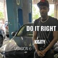 Kigity K、Lil Tyree - Do It Right (feat. Lil Tyree)(112 Version 6)(Explicit)