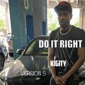 Kigity K、Lil Tyree - Do It Right (feat. Lil Tyree)(112 Version 5)(Explicit)