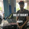 Kigity K、Lil Tyree - Do It Right (feat. Lil Tyree)(112 Version 2)(Explicit)