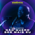 Não Quero Ser Mais Eu (Essência Sessions)