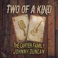 Two of a Kind: The Carter Family & Johnny Duncan