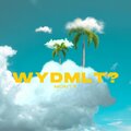 Monty - WYDMLT? (Explicit)