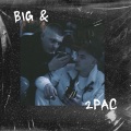 Big & 2Pac (Explicit)