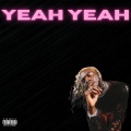 Yeah Yeah (feat. Lancey Foux)(Explicit)