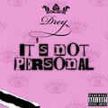 Drey - It's Not Personal (Explicit)