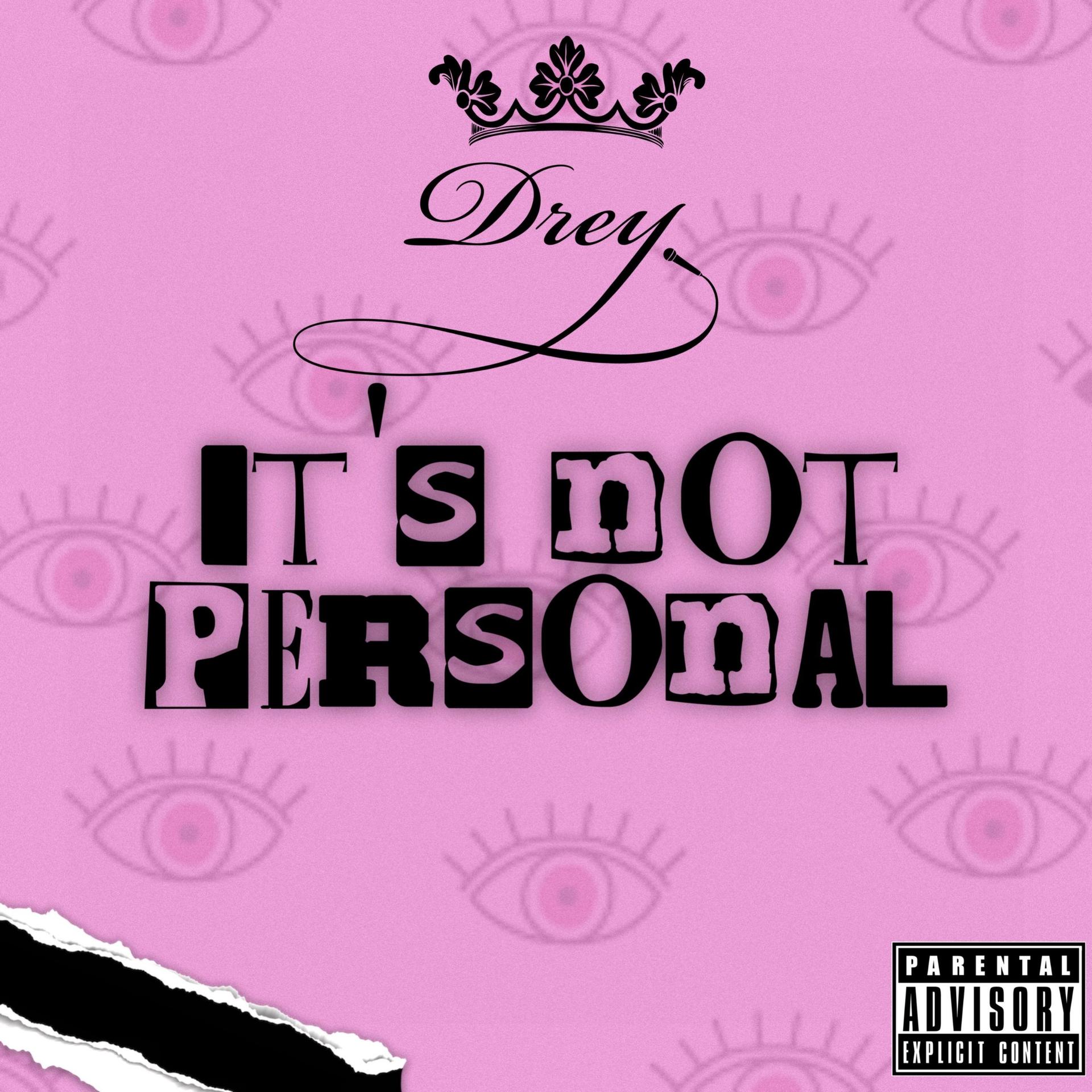 Drey - It's Not Personal