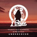 Skuado、WhiteCapMusic、Freaky DJs - Undercover