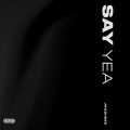 Say Yea (Explicit)