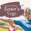 Senior's Yoga: Classical Music