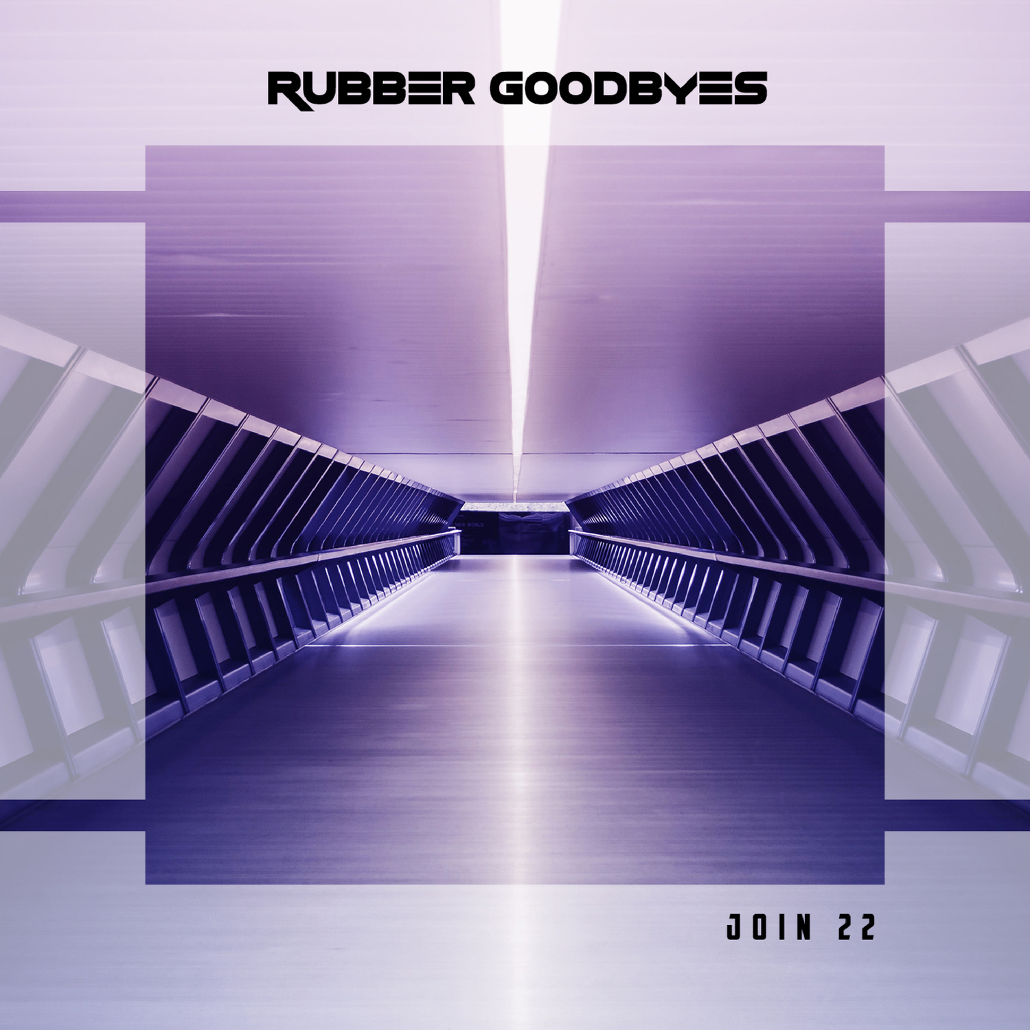 Rubber Goodbyes Join 22