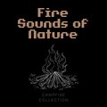 Fire: Sounds of Nature