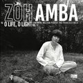 Zoh Amba、Francisco Mela、William Parker - Re: O Life, O Light, Vol. 1
