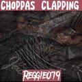 Reggie079 - CHOPPAS CLAPPING (Explicit)
