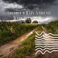 Brown Noise Sounds、Thunderstorm Sleep、Echoes Of Nature - Nightfall Rain and Thunderstorm Sounds - Brown Noise, Loopable