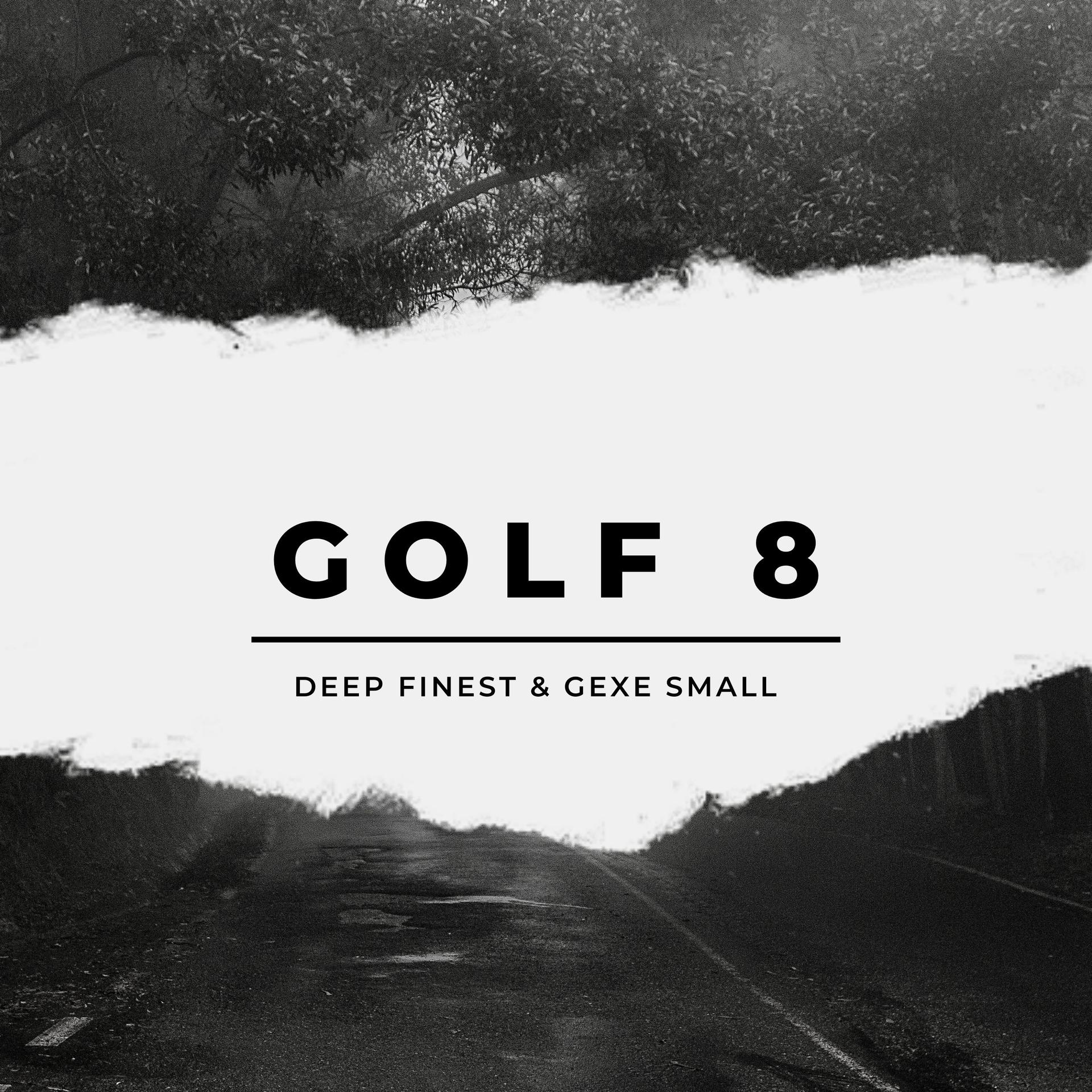 Gexe Small、DEEP FINEST - Golf 8