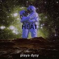 PLAYA DYSY - Heat (Explicit)