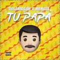 Gol$Niggah、Menasa - Tupapa (Explicit)