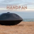 Les séances de méditation relaxation handpan rythmes avec la nature (Vagues aquatiques)