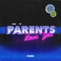 My Parents Love You (Explicit)