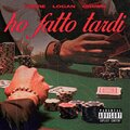 Ho fatto tardi (feat. Croma & Logan) [Explicit]