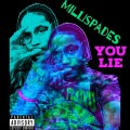 MilliSpades - You Lie (Explicit)
