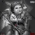 Don Dinero - EVEN WORSE