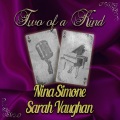 Two of a Kind: Nina Simone & Sarah Vaughan