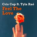 Cris Cap、Tyla Raé - Feel The Love (feat. Tyla Raé)