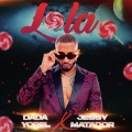 Dada Yorel、Jessy Matador - Lola (Explicit)