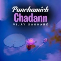 Vijay Sakhare - Panchamich Chadann