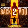 Doon Worth、Amy Danielle、DRIPPY MNY - BACK 2 YOU (feat. DRIPPY MNY & AMY DANIELLE)(Explicit)