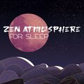 Zen Atmosphere for Sleep: Instrumental Relaxation, Soothing Mother Nature, Tranquil Sleep