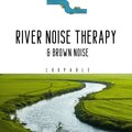 Sound of Nature Library、River Sounds Lab、Brown Noise Sounds - Through Hills and Valleys, Brown Noise