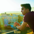 Rishi - Way You Move